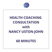 60-MINUTE HEALTH COACHING SESSION with NANCY USTON-JOHN