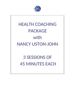 3 45-MINUTE HEALTH COACHING SESSIONS with NANCY USTON-JOHN (SAVINGS OF $35)